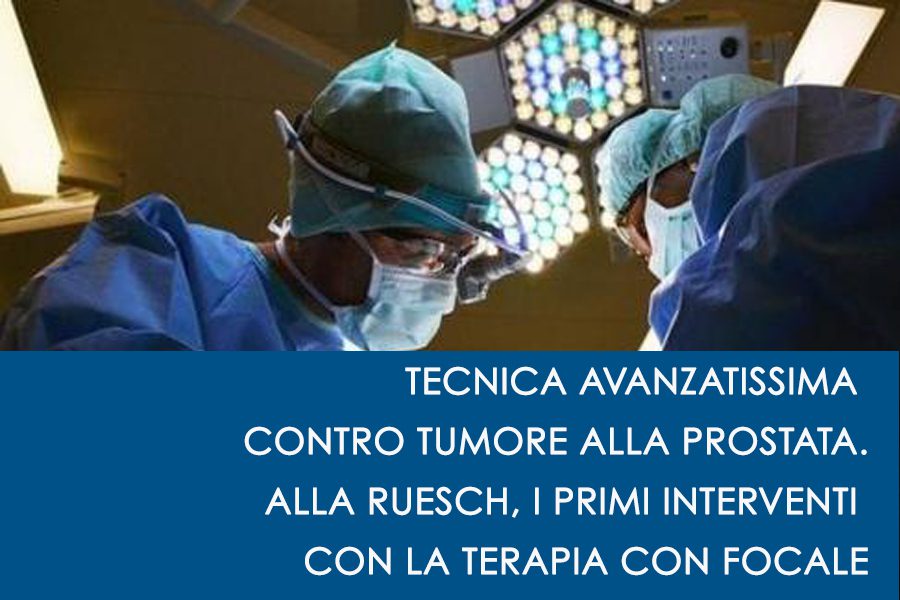 Clinica Ruesch: primi interventi con tecnica avanzatissima per tumore alla prostata.